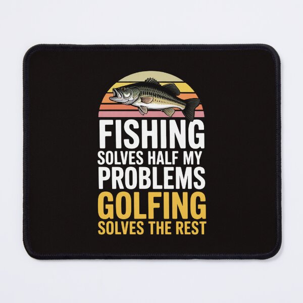 Item preview, Golfing Solves The Rest Of My Problems Fishing Hobby Fish designed and sold by LapFemile.