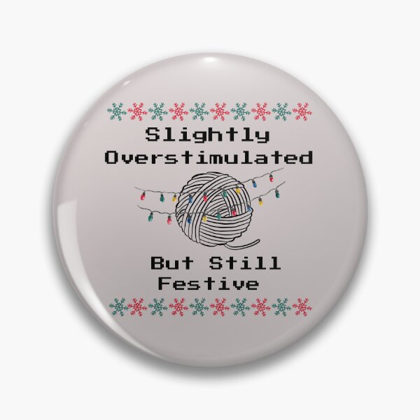 Item preview, Slightly Overstimulated But Still Festive designed and sold by Hoffman-Design.
