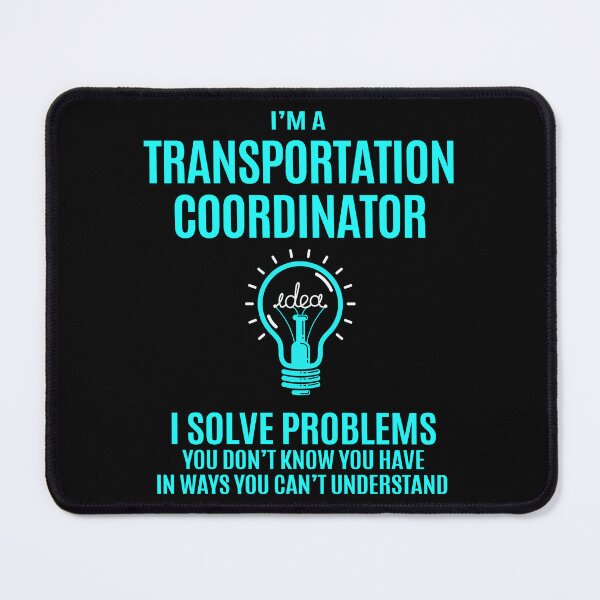 Item preview, Transportation Coordinator designed and sold by aqnkkalw83.