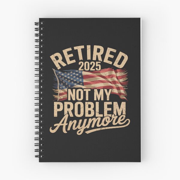 Item preview, Retired 2025 Not My Problem Anymore With US Flag Retirement designed and sold by TAYLOROUSDALE.