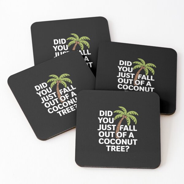 Item preview, Did You Just Fall Out Of A Coconut Tree Palm Tree designed and sold by ShelFisher.