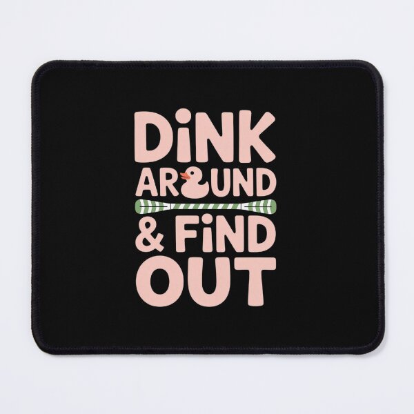 Item preview, Dink Around and Find Out Pickleball Sayings designed and sold by ShelFisher.