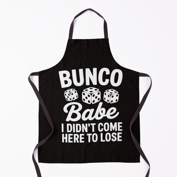 Item preview, Bunco Bunco Babe I Didn't Come Here to Lose designed and sold by RatCurry.