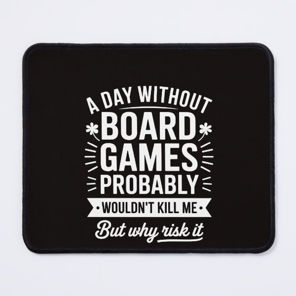 Item preview, Board Games A Day Without Board Games designed and sold by RatCurry.