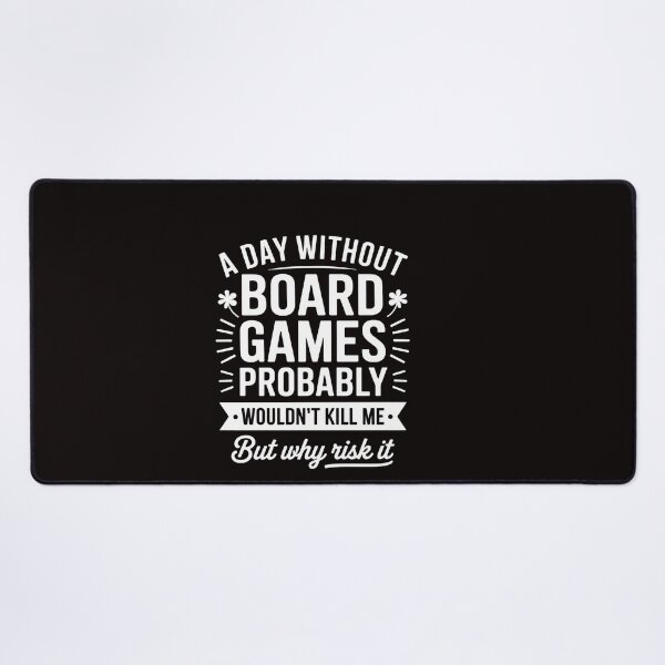Item preview, Board Games A Day Without Board Games designed and sold by RatCurry.
