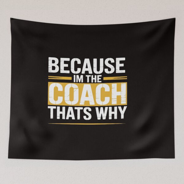 Item preview, Because I'm The Coach That's Why  Coaching Gift designed and sold by RatCurry.