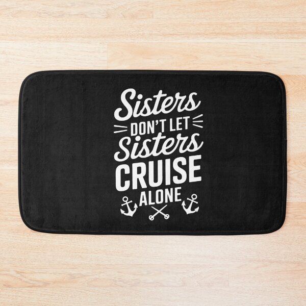 Item preview, Sisters Don't Let Sisters Cruise Alone Girls Vacation Trip designed and sold by VladimiaPutin.
