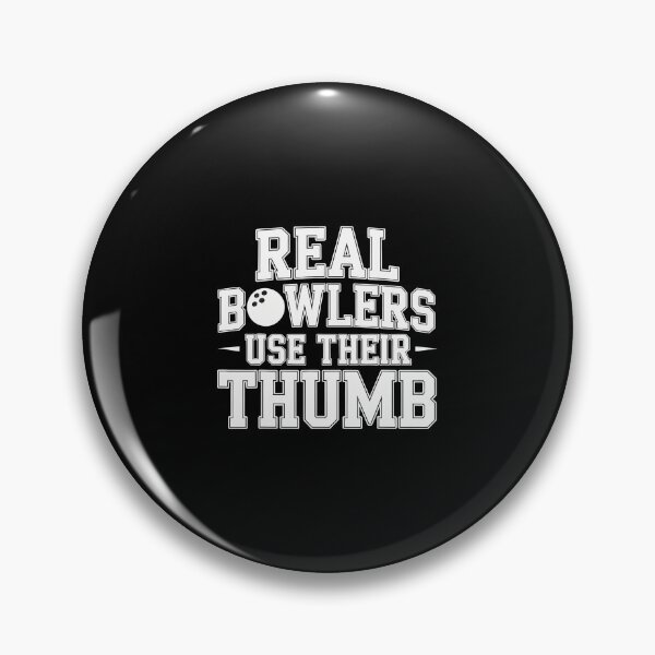 Item preview, Real Bowlers Use Their Thumb Bowling Technique - designed and sold by DanielleTonia.