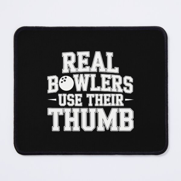 Item preview, Real Bowlers Use Their Thumb Bowling Technique - designed and sold by DanielleTonia.