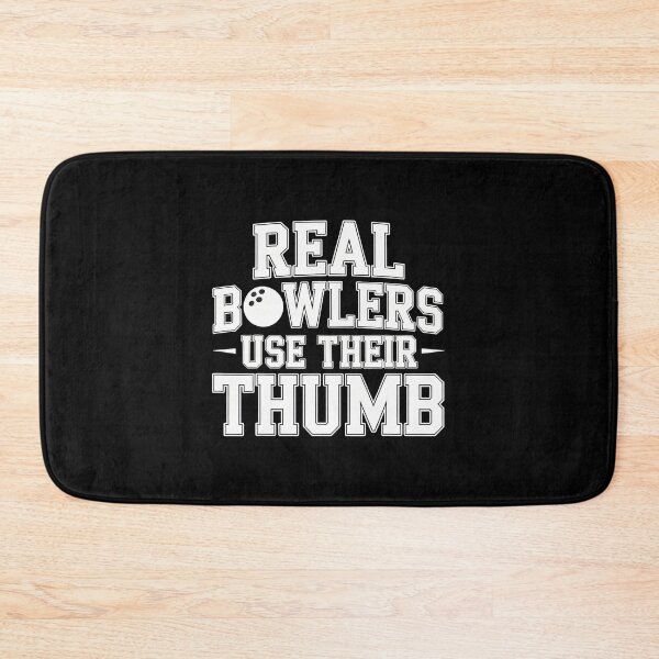 Item preview, Real Bowlers Use Their Thumb Bowling Technique - designed and sold by DanielleTonia.