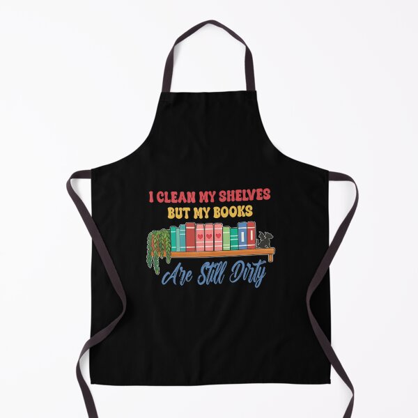 Item preview, I Clean My Shelves But My Books Are Still Dirty designed and sold by SheilaAnjelica.