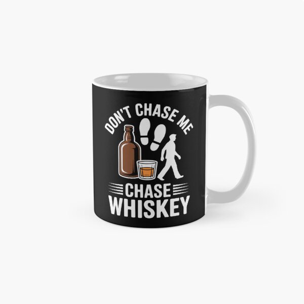 Item preview, Dont Chase Me Chase Whiskey Drinking designed and sold by ryukaizox1.