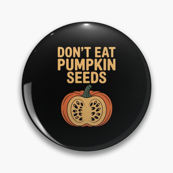 Item preview, Don't Eat Pumpkin Seeds Pregnancy Fall Autumn And Halloween designed and sold by ryukaizox1.