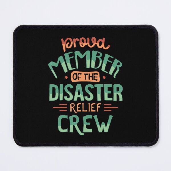 Item preview, Proud Member Of The Disaster Relief Crew designed and sold by DanielleTonia.