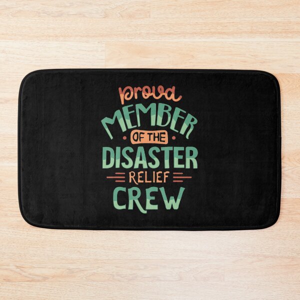 Item preview, Proud Member Of The Disaster Relief Crew designed and sold by DanielleTonia.