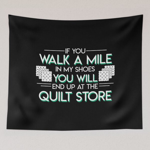 Item preview, Quilting Lover Walk My Shoes End Quilt Store designed and sold by BeverlyBrenda.