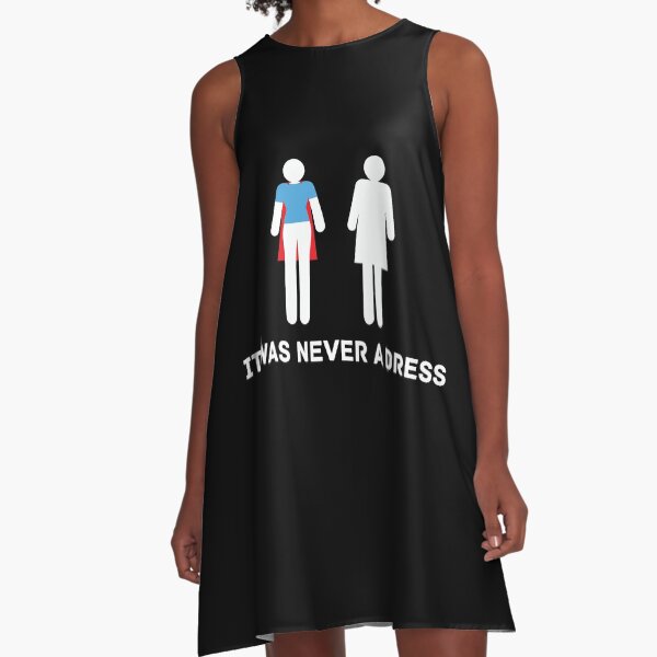 IT WAS NEVER A DRESS A-Line Dress