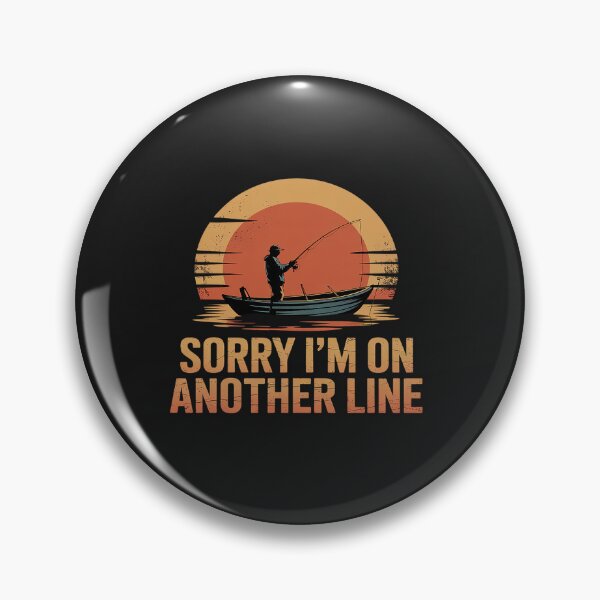 Item preview, Sorry I'm on another line fishing hobby don't talk designed and sold by tkhrbika.