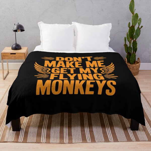 Item preview, Don't Make Me Get My Flying Monkeys designed and sold by ryukaizox1.