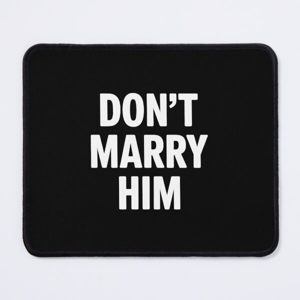Item preview, Don't Marry Him Quote designed and sold by ryukaizox1.