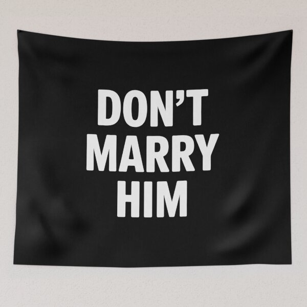 Item preview, Don't Marry Him Quote designed and sold by ryukaizox1.
