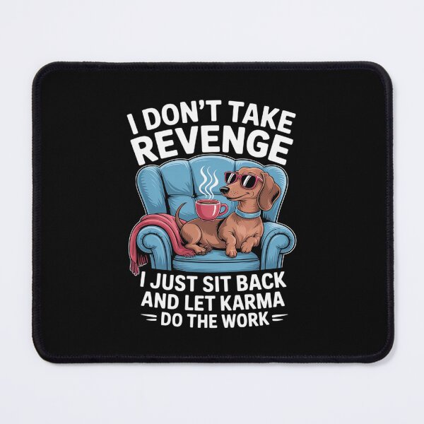 Item preview, Don't take Revenge I just sit Back and let Karma do Work designed and sold by LinlinsDemons.