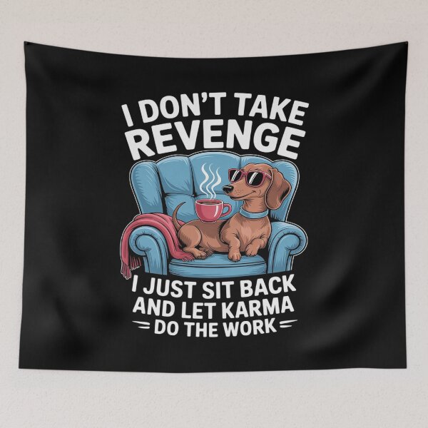 Item preview, Don't take Revenge I just sit Back and let Karma do Work designed and sold by LinlinsDemons.