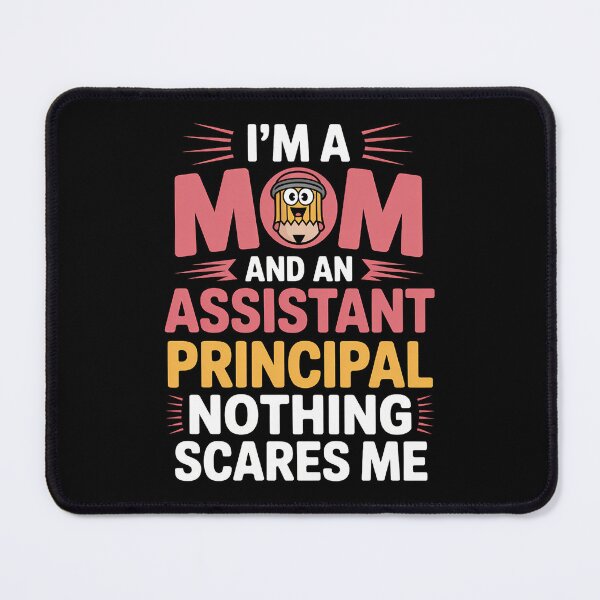 Item preview, I'm Mom And An Assistant Principal Nothing Scares Me Mother's Day designed and sold by CruelShadesSt.