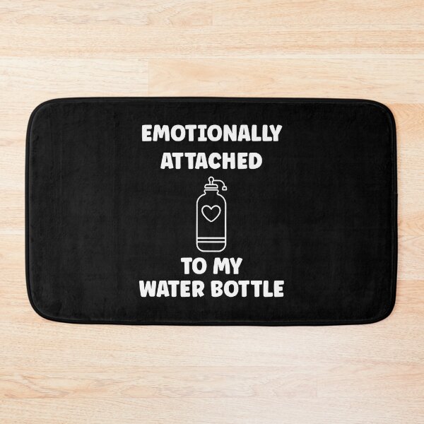 Item preview, Funny Hydration Emotionally Attached To My Water Bottle designed and sold by BrandyMegan.