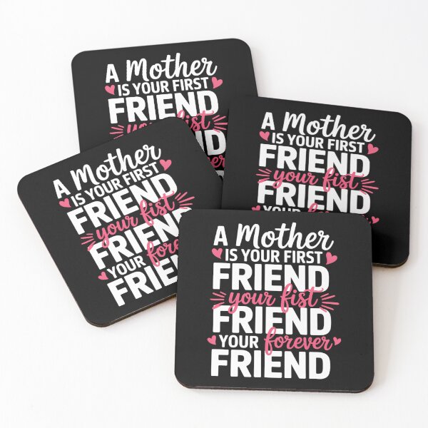 Item preview, A Mother Is Your First, Best and Forever Friend Mother's Day designed and sold by CruelShadesSt.