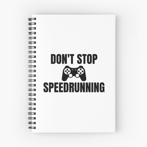 Item preview, Don’t Stop Speedrunning Classic Gamer Quote designed and sold by PHRASEandSTYLE.