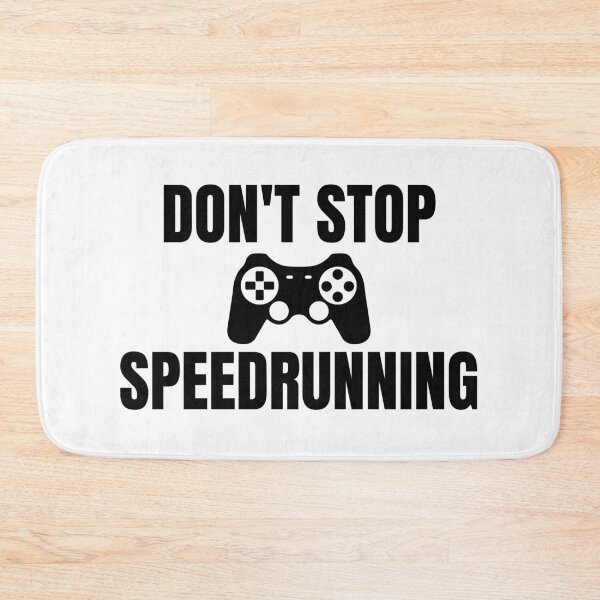 Item preview, Don’t Stop Speedrunning Classic Gamer Quote designed and sold by PHRASEandSTYLE.