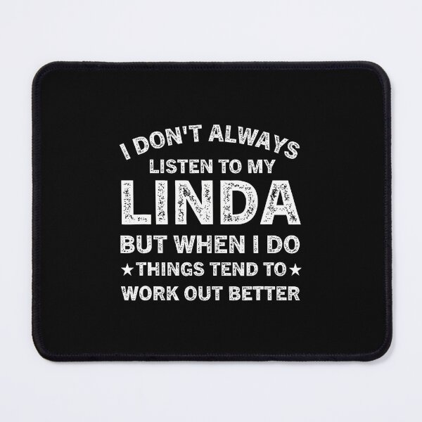 Item preview, I Don'T Always Listen To My Linda But When I Do Things Tend designed and sold by RuthSheila.
