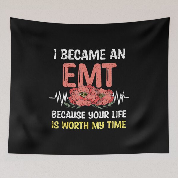 Item preview, I Became An Emt Because Your Life Is Worth My Time Ems Pride designed and sold by SarahLeanne1.