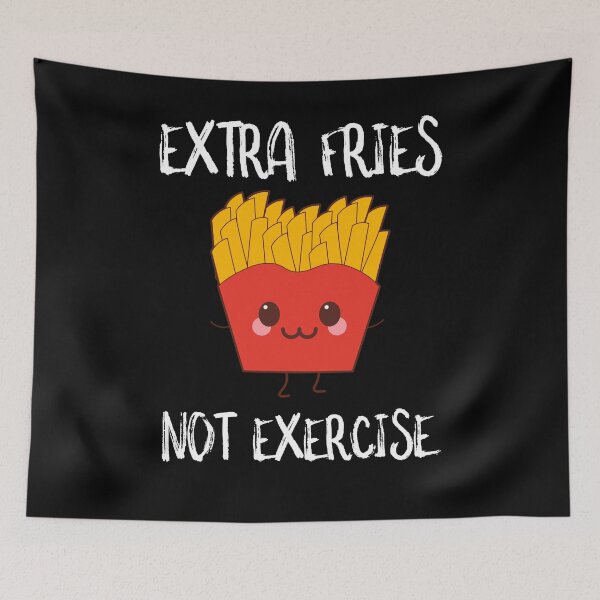 Item preview, Extra Fries Not Exercise designed and sold by SusurrationStud.