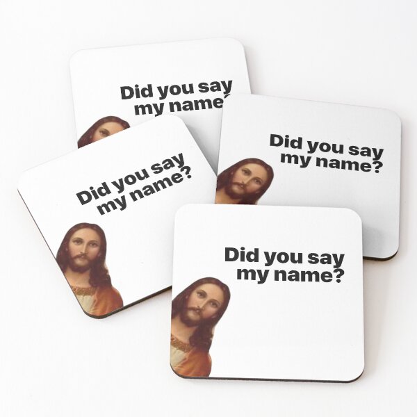Item preview, Jesus, "Did you say my name?" designed and sold by Terrero.