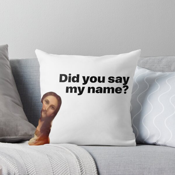 Item preview, Jesus, "Did you say my name?" designed and sold by Terrero.