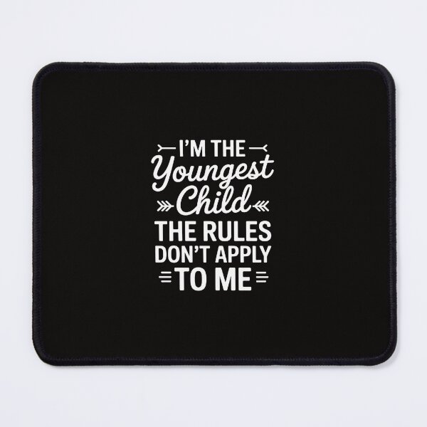 Item preview, Im the Youngest Child the Rules dont apply me Youngest Child designed and sold by margaridroso.