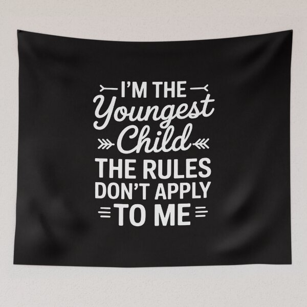 Item preview, Im the Youngest Child the Rules dont apply me Youngest Child designed and sold by margaridroso.