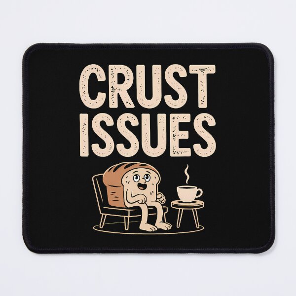 Item preview, Crust Issues Funny Bread Lover Baking Humor designed and sold by JaimeTrudie.