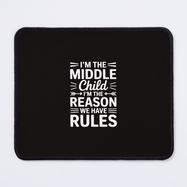 Item preview, Im the Middle Child im the Reason we have Rules Middle Child designed and sold by margaridroso.