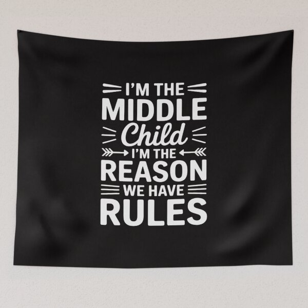 Item preview, Im the Middle Child im the Reason we have Rules Middle Child designed and sold by margaridroso.