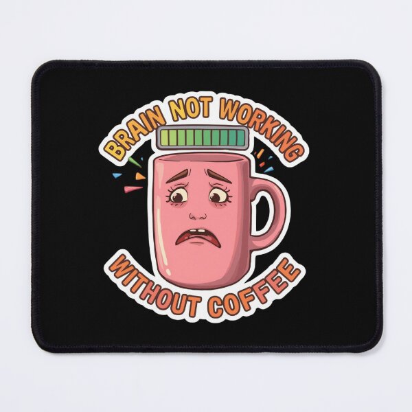Item preview, Brain Not Working Without Coffee Humor designed and sold by Brossock.