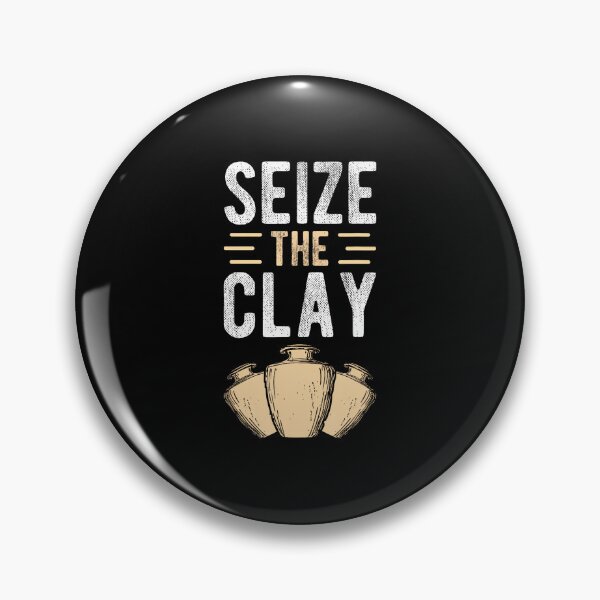 Item preview, Seize The Clay Pottery Enthusiast Craft Crafters Diy Pottery designed and sold by AndreaBonnie.
