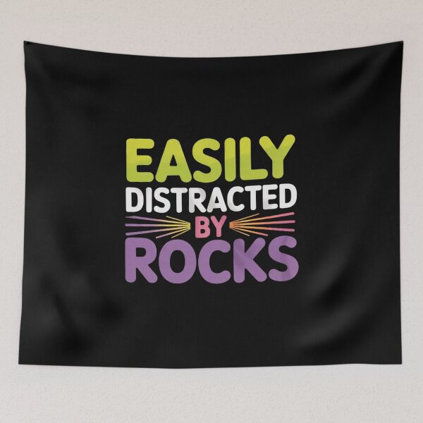 Item preview, Easily Distracted by Rocks - Geologist Mineral Lovers designed and sold by FndPardaL.
