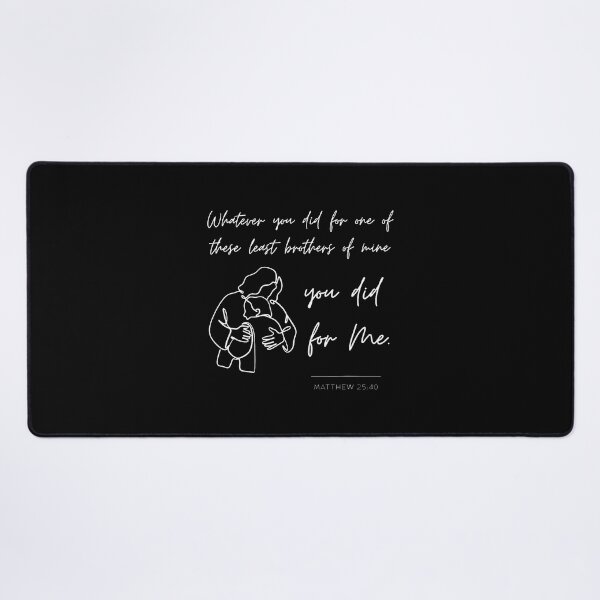 Item preview, Matthew 25 40 2540 Gospel Bible Verse Jesus Quote Christian designed and sold by JosephineCathy.