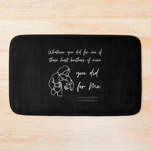 Item preview, Matthew 25 40 2540 Gospel Bible Verse Jesus Quote Christian designed and sold by JosephineCathy.