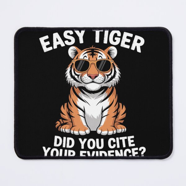 Item preview, Easy Tiger Did You Cite Your Evidence designed and sold by FndPardaL.