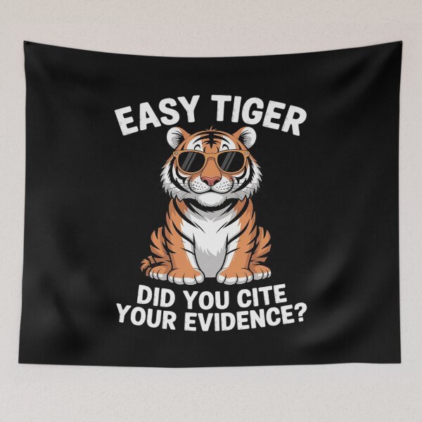 Item preview, Easy Tiger Did You Cite Your Evidence designed and sold by FndPardaL.