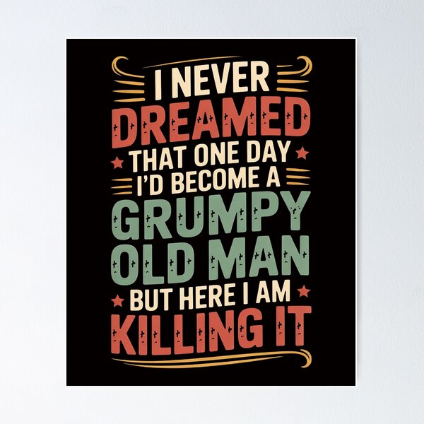 Item preview, I'd Become A Grumpy Old Man Fathers Day For Dad Grandpa designed and sold by margaridroso.